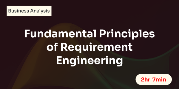 Fundamental Principles of Requirement Engineering