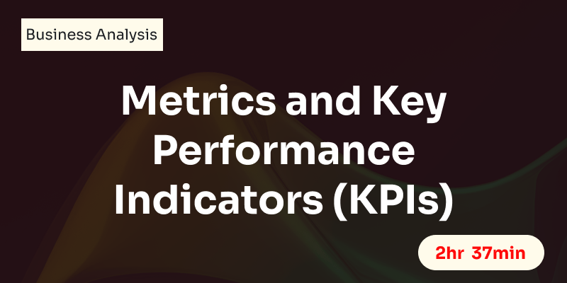 Metrics and Key Performance Indicators (KPIs)
