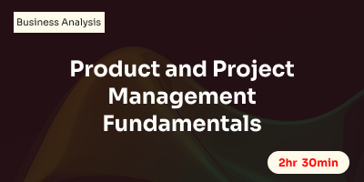 Product and Project Management Fundamentals