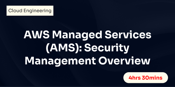 AWS Managed Services (AMS): Security Management Overview