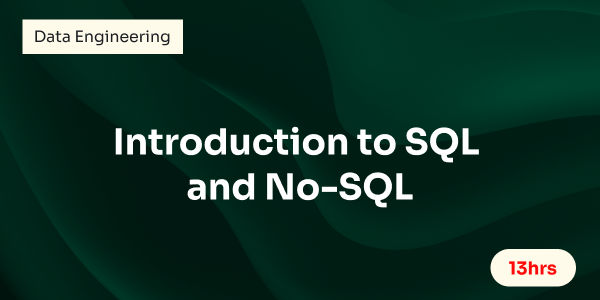 Introduction to SQL and No-SQL