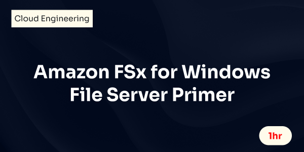 Amazon FSx for Windows File Server Primer