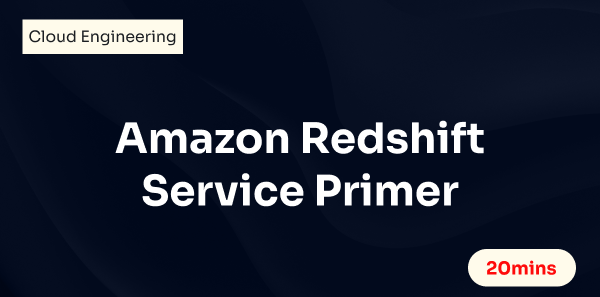 Amazon Redshift Service Primer