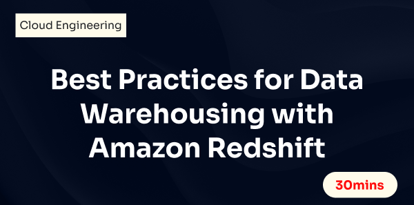 Best Practices for Data Warehousing with Amazon Redshift