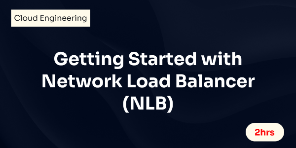 Getting Started with Network Load Balancer (NLB)