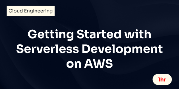 Getting Started with Serverless Development on AWS