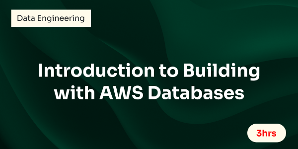 Introduction to Building with AWS Databases