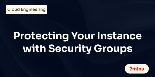 Protecting Your Instance with Security Groups