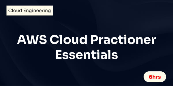 AWS Cloud Practitioner Essentials