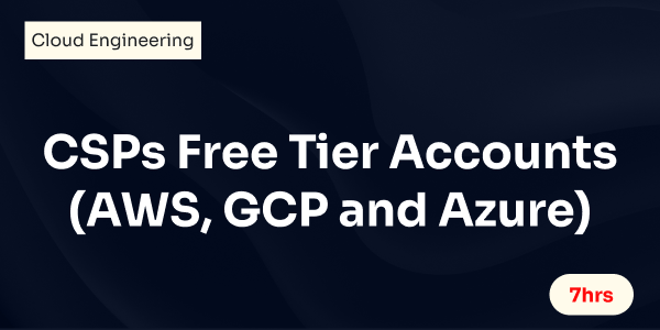 CSPs Free Tier Accounts (AWS, GCP and Azure)