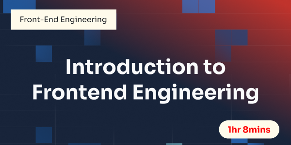 Introduction to Frontend Engineering