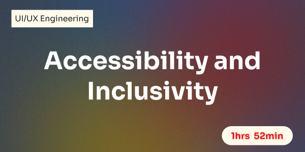 Accessibility and Inclusivity
