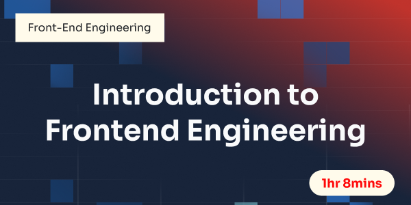 Introduction to Frontend Engineeringr