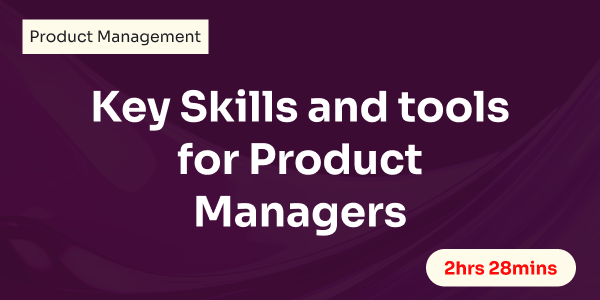 Key Skills and Tools for Product Managers