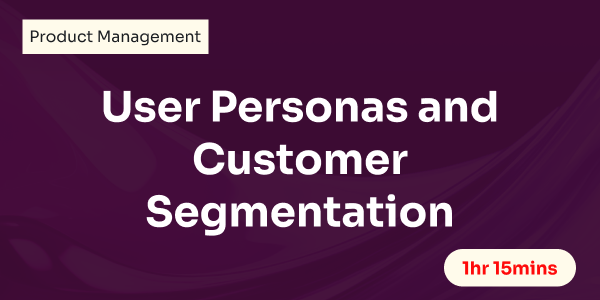 User Personas and Customer Segmentation